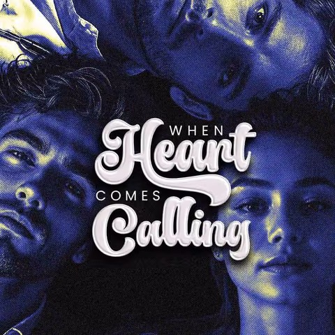 When Heart Comes Calling