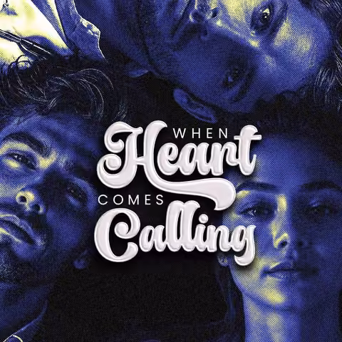 When Heart Comes Calling