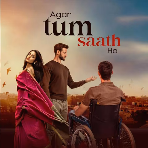 Agar Tum Saath Ho | अगर तुम साथ हो