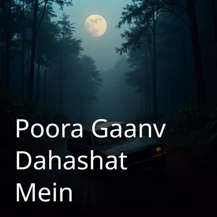 Poora Gaanv Dahashat Mein Poora Gaanv Dahashat Mein