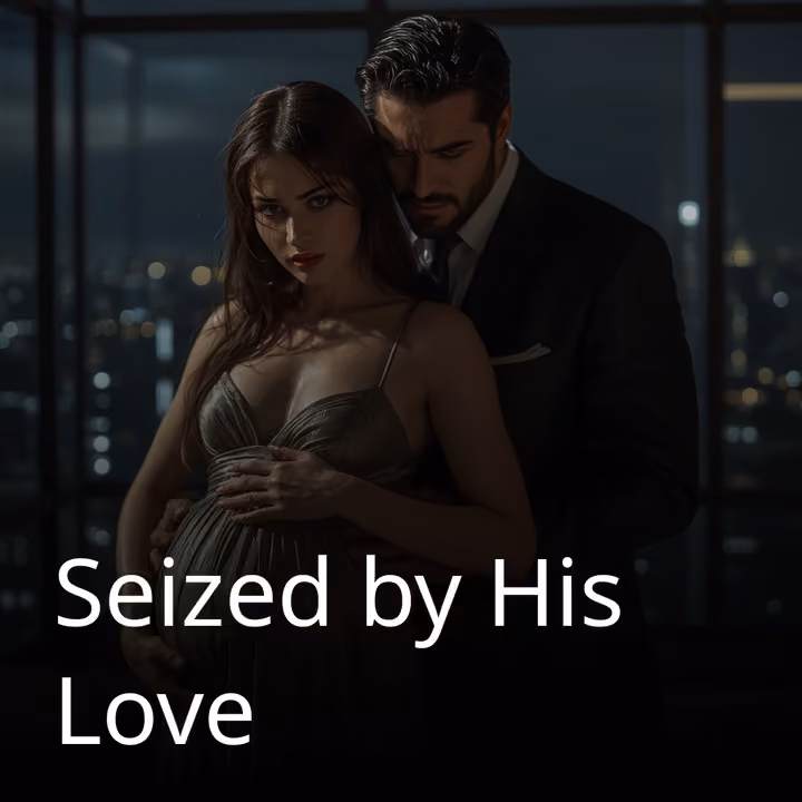 Seized by His Love Seized by His Love