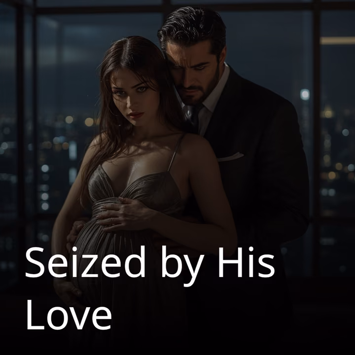 Seized by His Love Seized by His Love