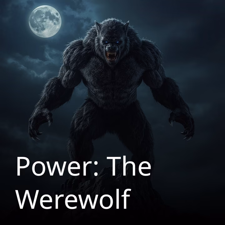 Power: The Werewolf Power: The Werewolf
