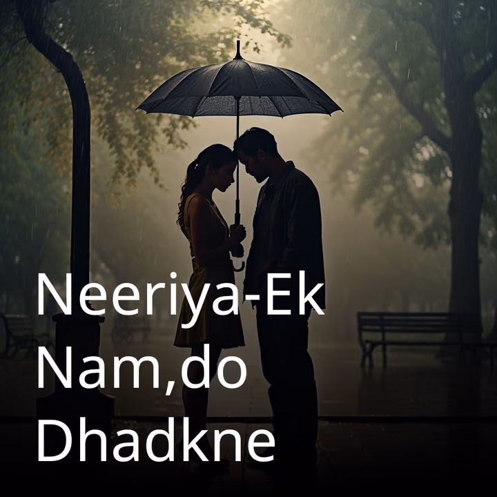Neeriya-Ek Nam,do Dhadkne Neeriya-Ek Nam,do Dhadkne