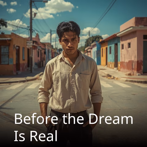 Before the Dream Is Real