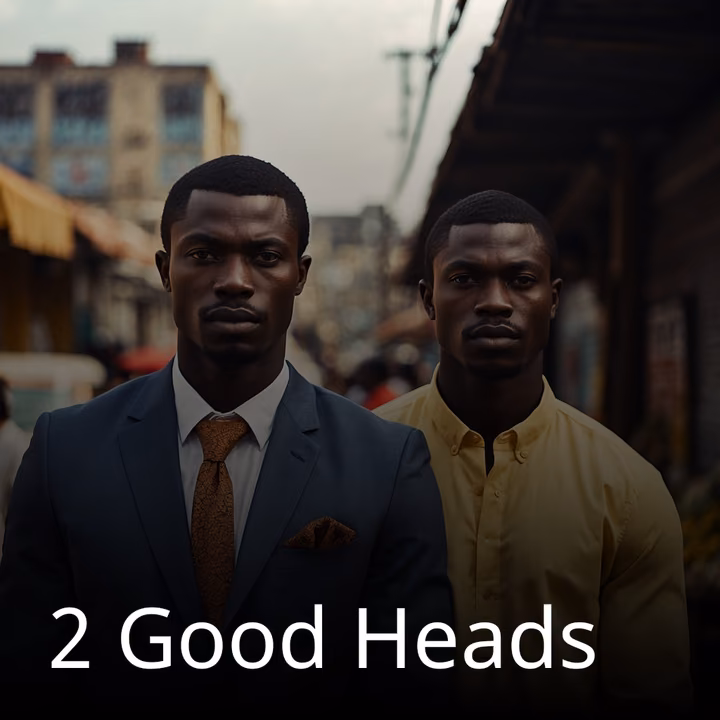 2 Good Heads 2 Good Heads