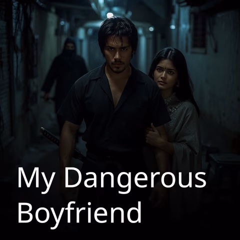 My Dangerous Boyfriend
