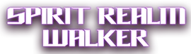 Spirit Realm Walker