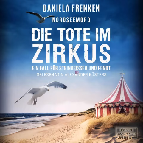 Nordseemord Die Tote Im Zirkus - Steinbeisser Und Fendt Ermitteln - Steinbeisser Und Fendt 6