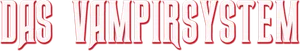 Das Vampirsystem Das Vampirsystem